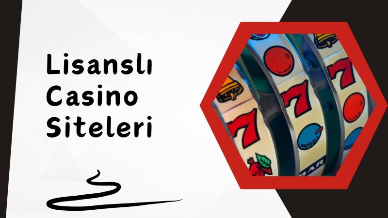 Lisanslı Casino Siteleri