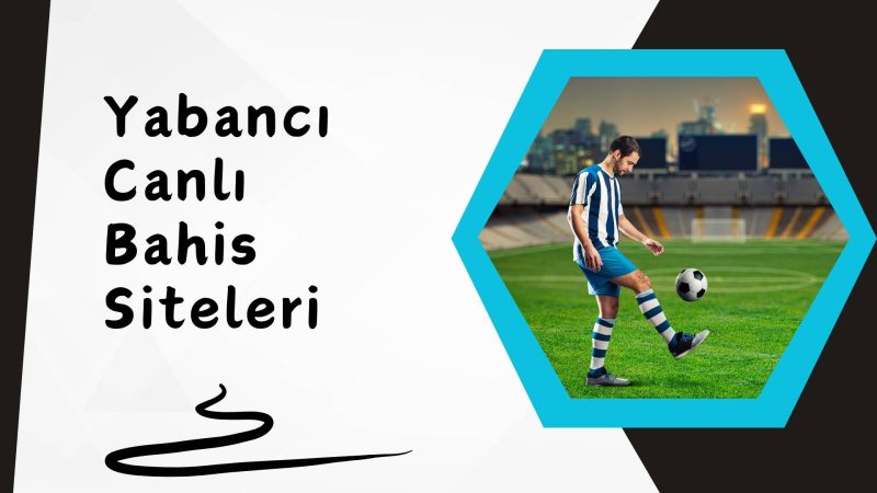 Yabancı Canlı Bahis Siteleri
